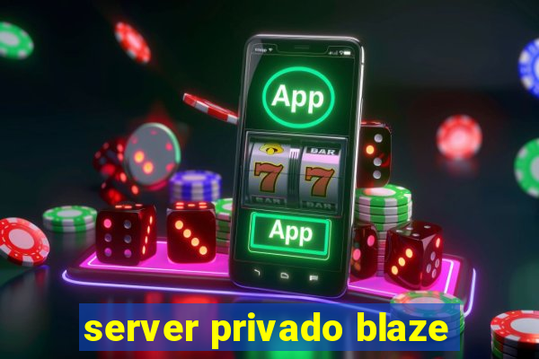 server privado blaze