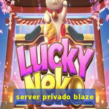 server privado blaze