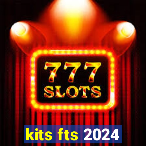 kits fts 2024