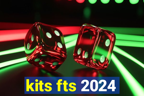 kits fts 2024