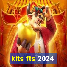 kits fts 2024