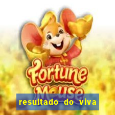 resultado do viva sorte de hoje, domingo