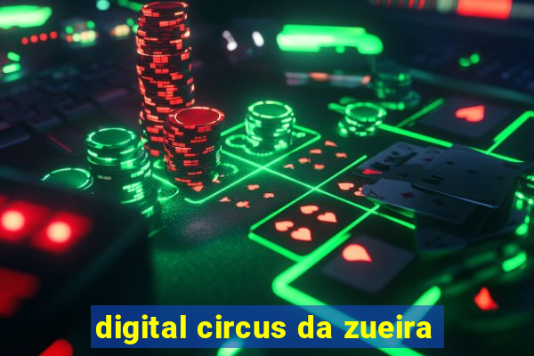 digital circus da zueira