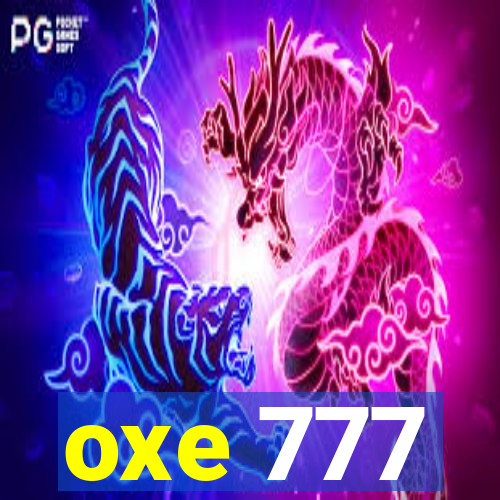 oxe 777