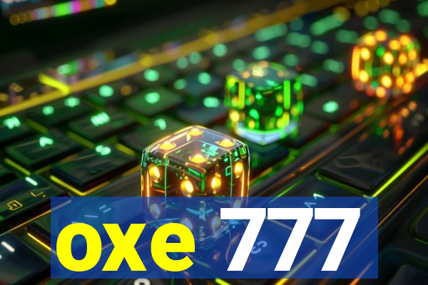 oxe 777