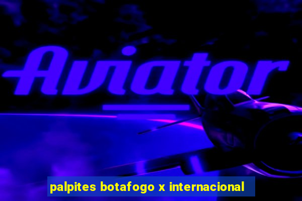 palpites botafogo x internacional