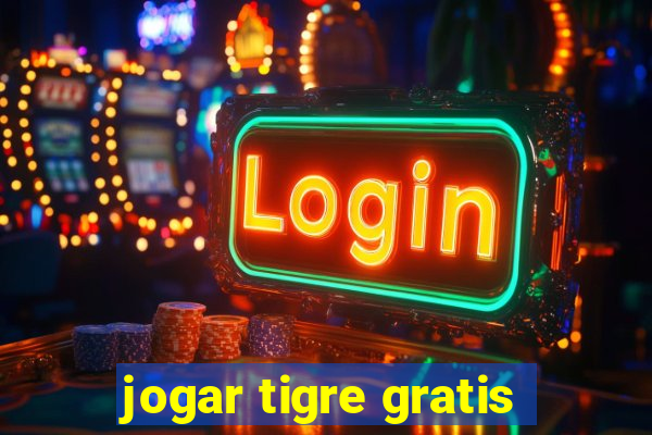 jogar tigre gratis