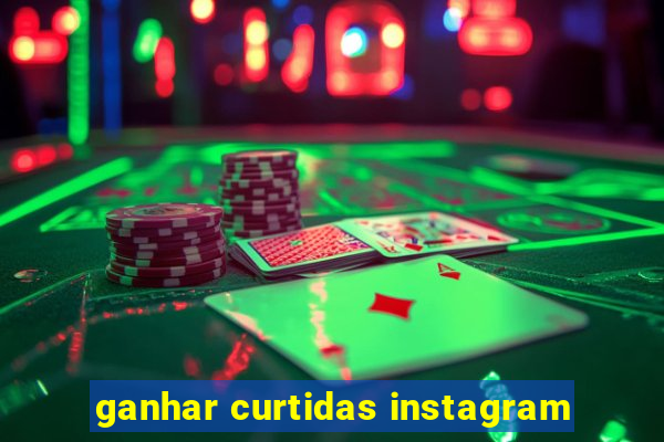 ganhar curtidas instagram