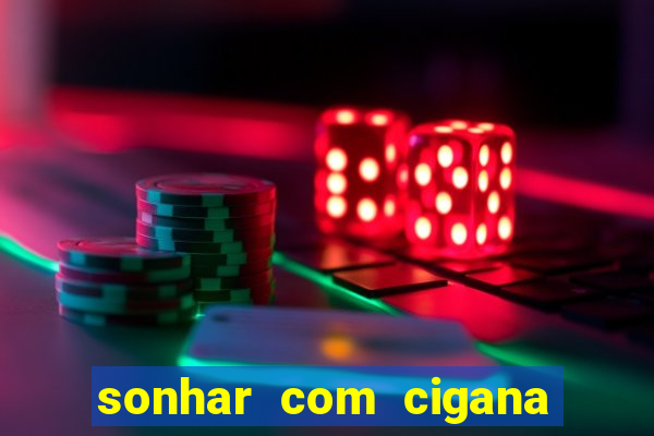 sonhar com cigana lendo cartas