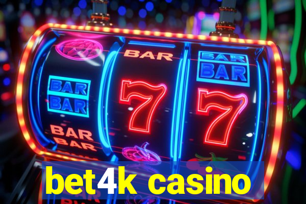 bet4k casino