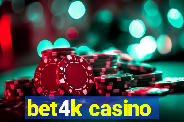 bet4k casino