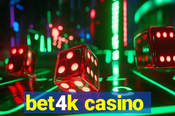 bet4k casino