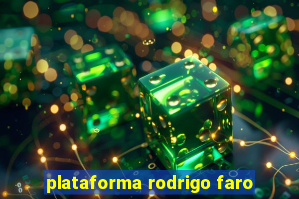 plataforma rodrigo faro