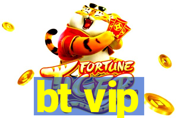 bt vip