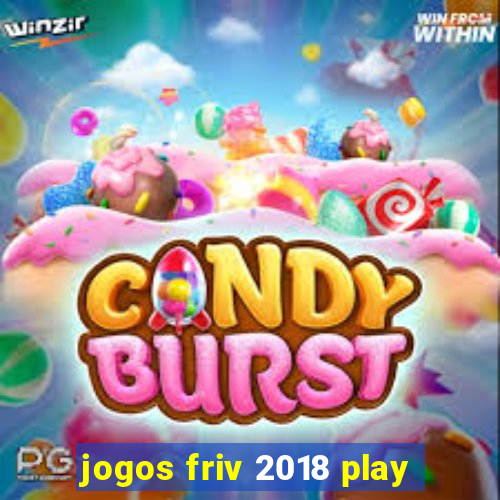 jogos friv 2018 play