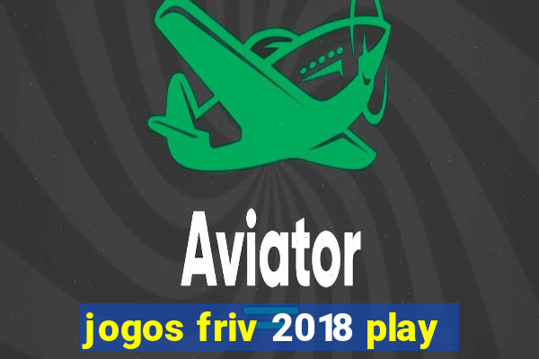 jogos friv 2018 play