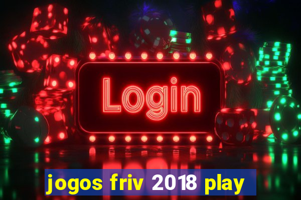 jogos friv 2018 play