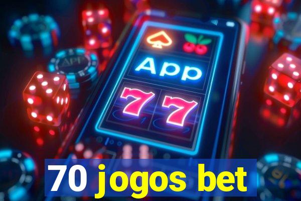 70 jogos bet