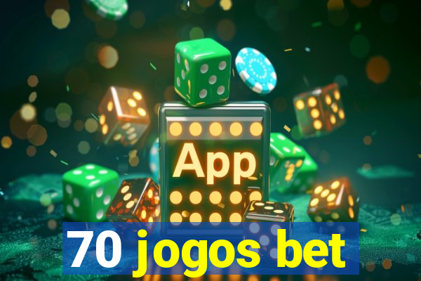 70 jogos bet