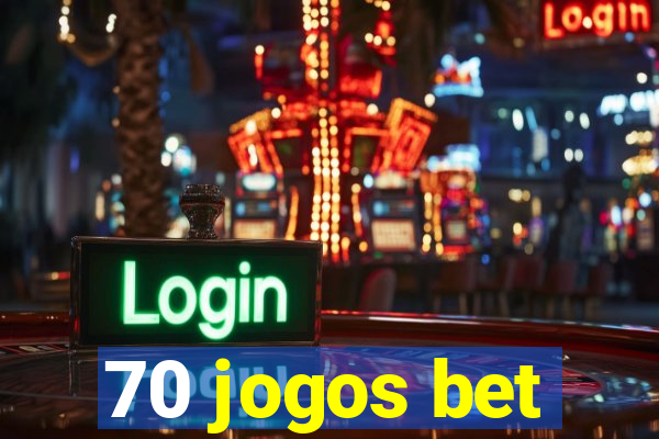 70 jogos bet