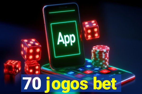 70 jogos bet