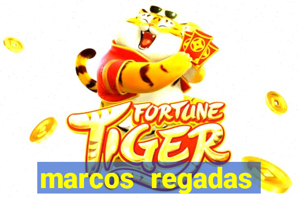 marcos regadas filho fortuna