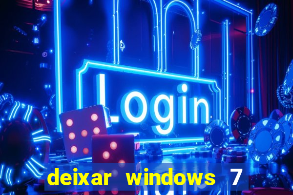 deixar windows 7 mais rapido