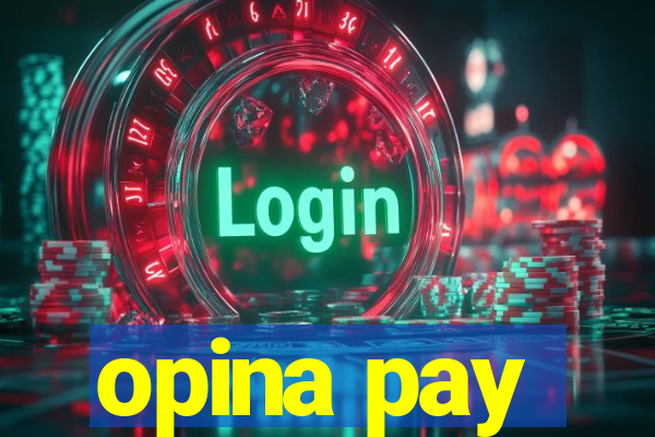 opina pay