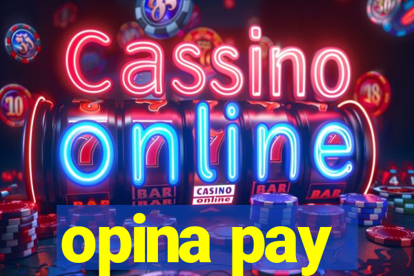 opina pay