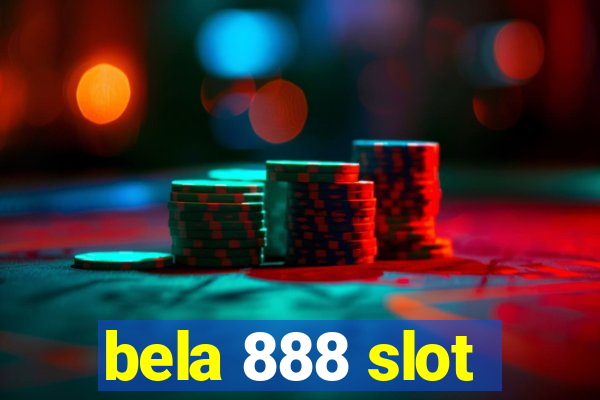 bela 888 slot