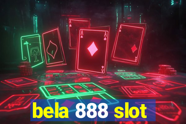 bela 888 slot