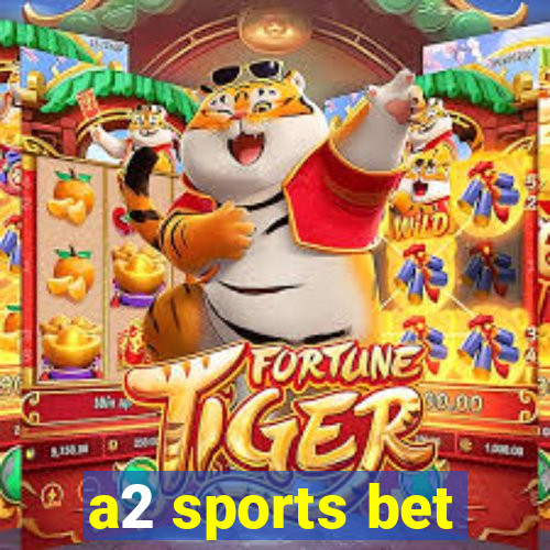 a2 sports bet