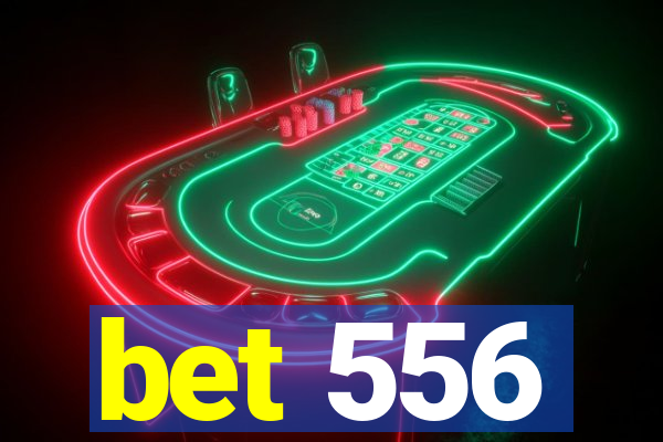 bet 556