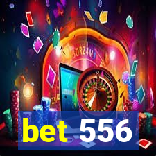 bet 556