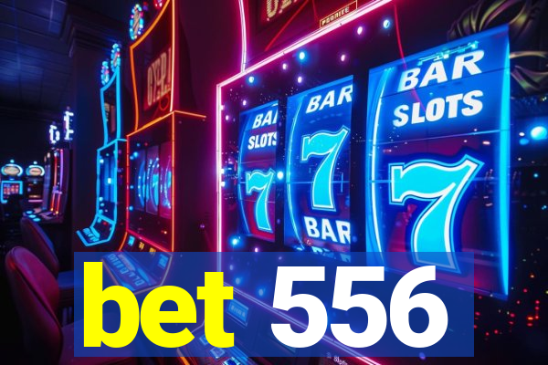 bet 556