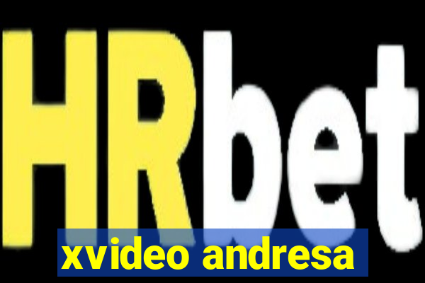 xvideo andresa