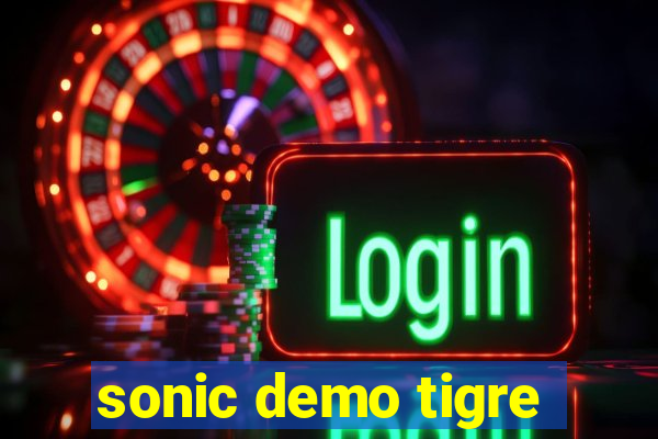 sonic demo tigre