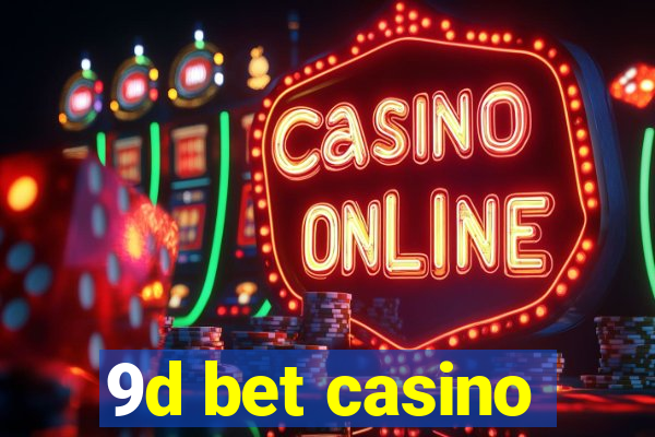 9d bet casino