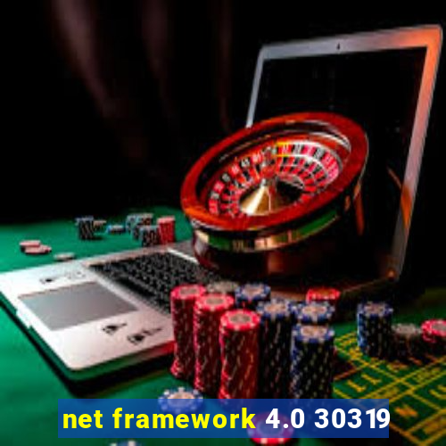 net framework 4.0 30319