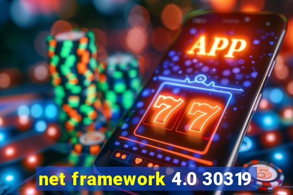 net framework 4.0 30319