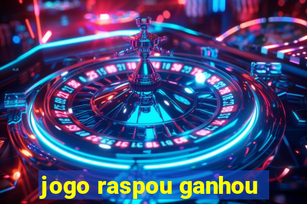 jogo raspou ganhou