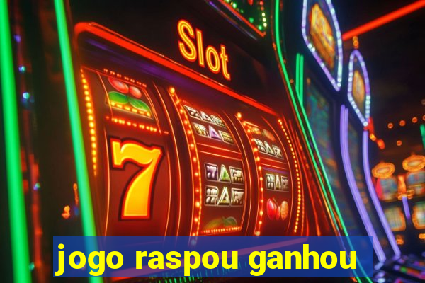 jogo raspou ganhou