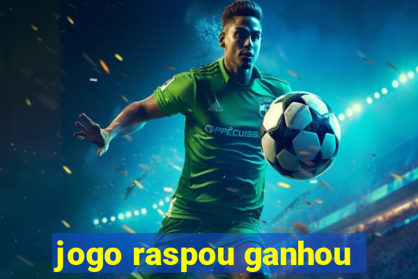 jogo raspou ganhou