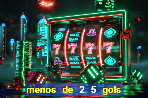 menos de 2 5 gols o que significa