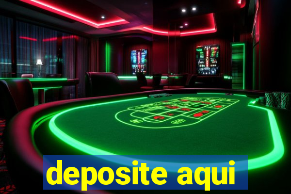 deposite aqui