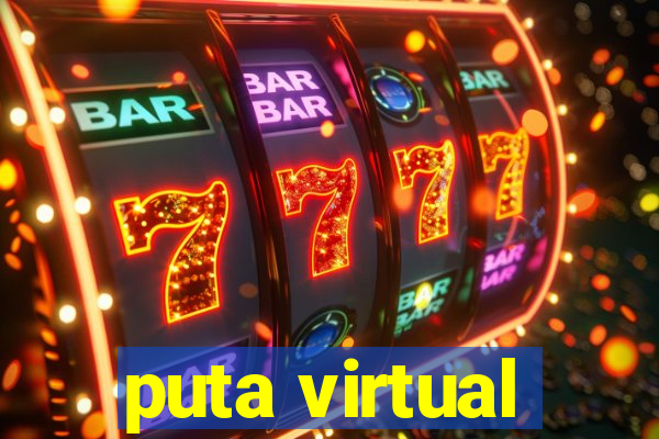 puta virtual