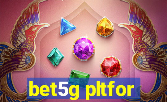 bet5g pltfor