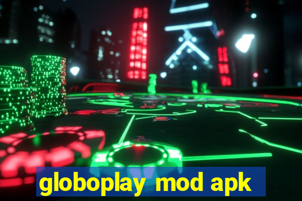 globoplay mod apk