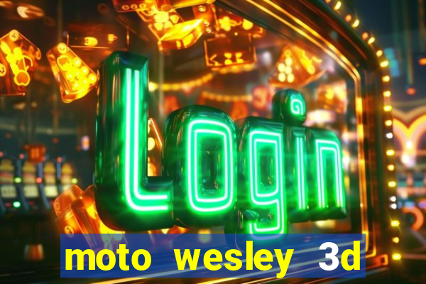 moto wesley 3d dinheiro infinito