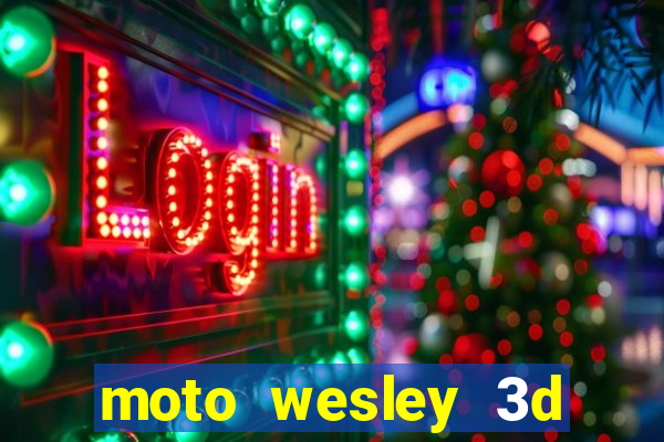 moto wesley 3d dinheiro infinito